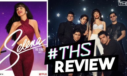 [Review] Netflix’s Selena: The Series Part 2 Still Holds The Songstress’ Story Close To The Chest