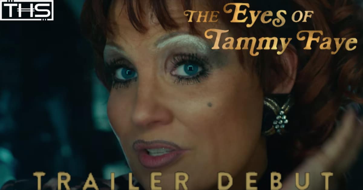 Jessica Chastain is Transformative in New “The Eyes of Tammy Faye” Trailer