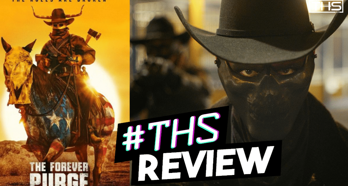 The Forever Purge Ends The Franchise with a Whimper [Review]