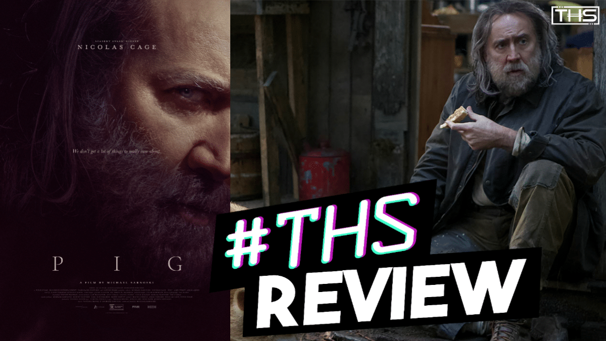 [REVIEW] Nicolas Cage's New Film "PIG" Is A Feast For the Soul That