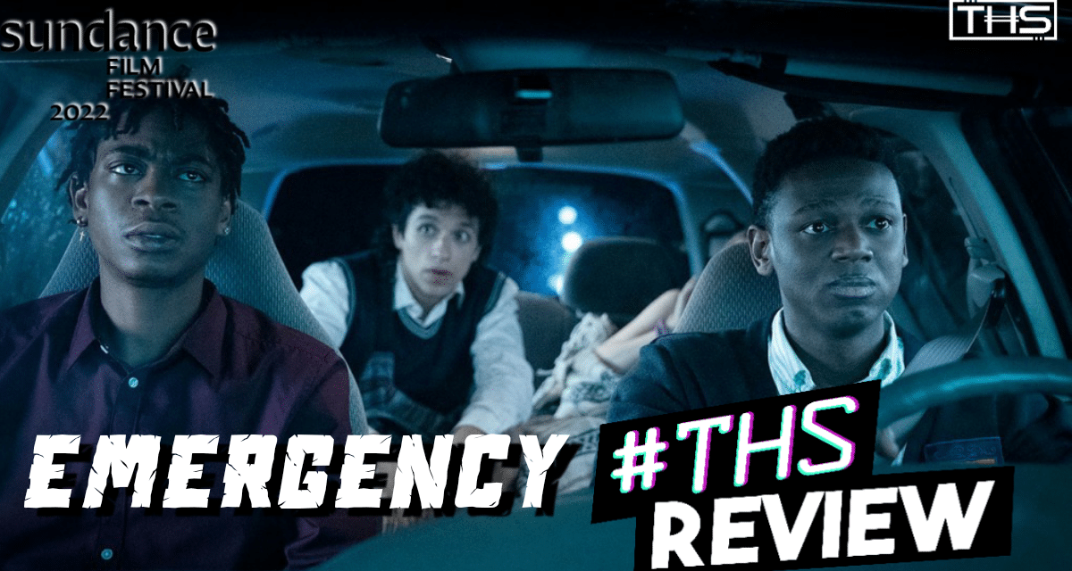Emergency Is A Thoughtful And Thrilling Genre Mash-Up [Sundance 2022 Review]