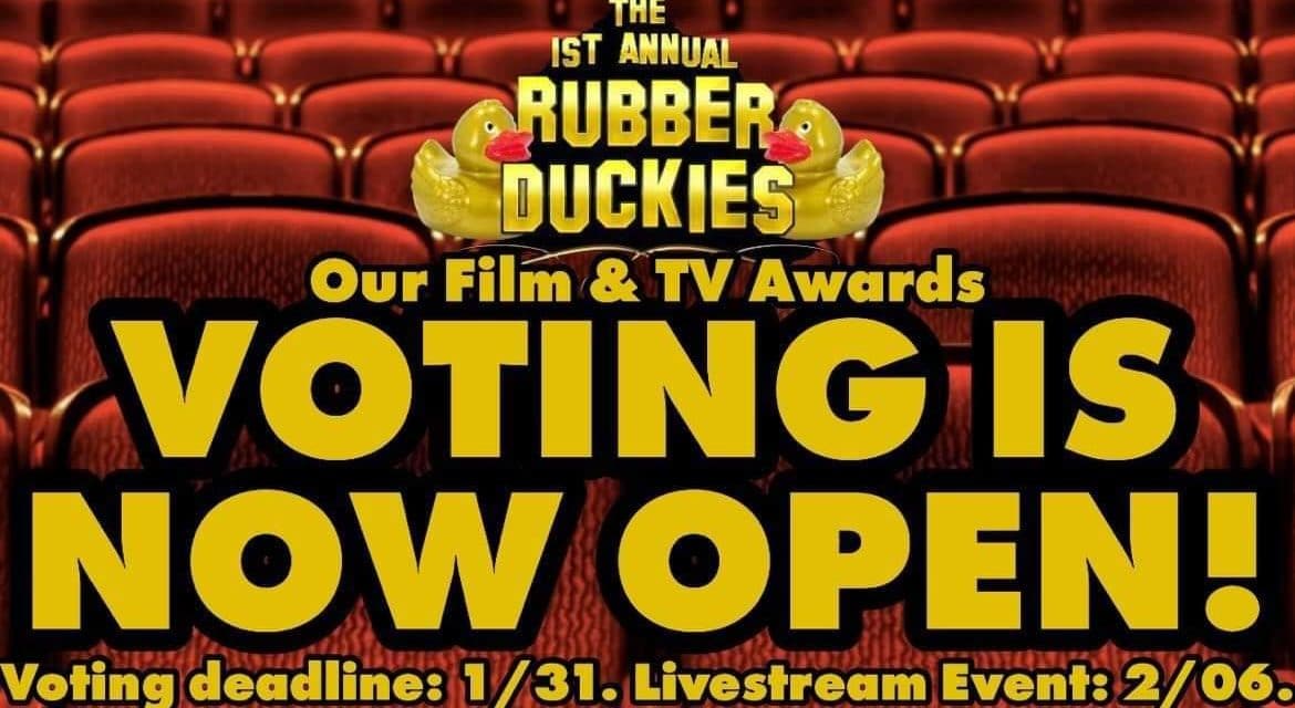 Cast Your VoteFor The 1st Annual Rubber Duckies: Film & TV Awards