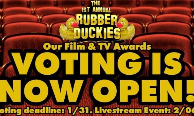 Cast Your VoteFor The 1st Annual Rubber Duckies: Film & TV Awards