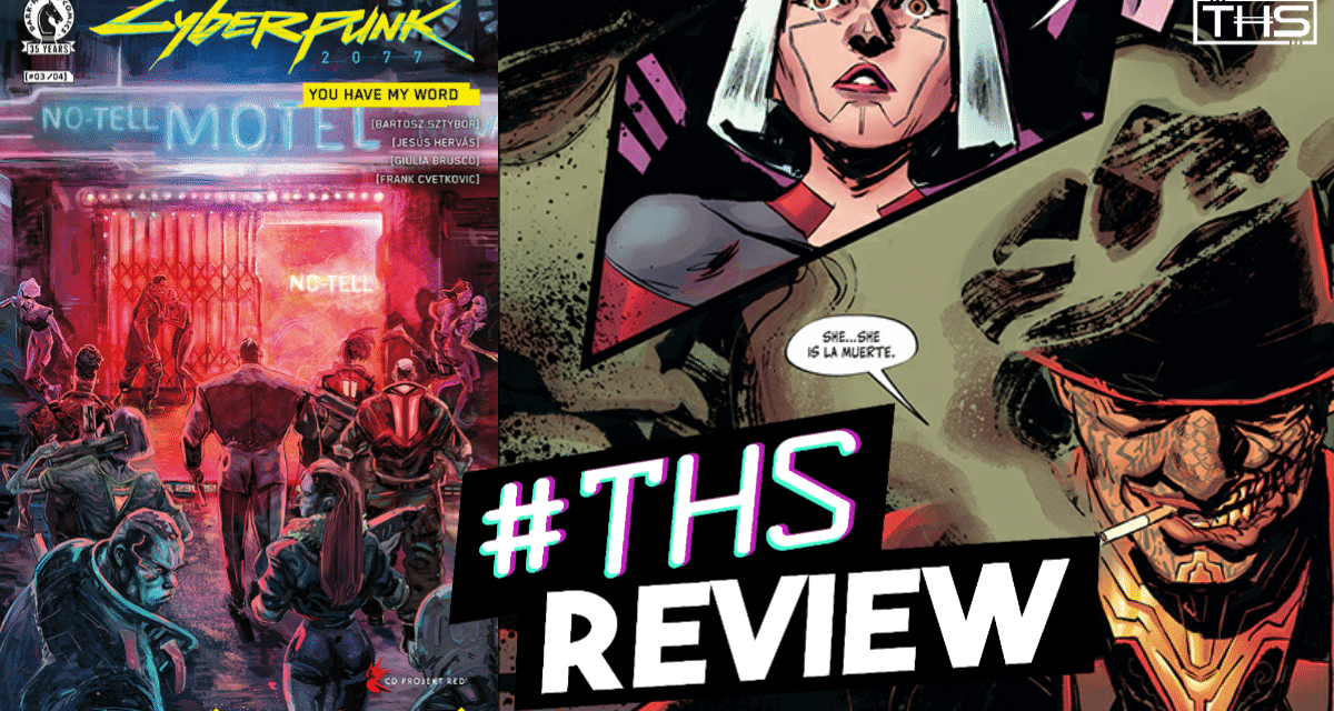 Cyberpunk 2077: You Have My Word #3 ~ A Cycle Of Revenge That Keeps On Going [Spoilery Comic Book Review]
