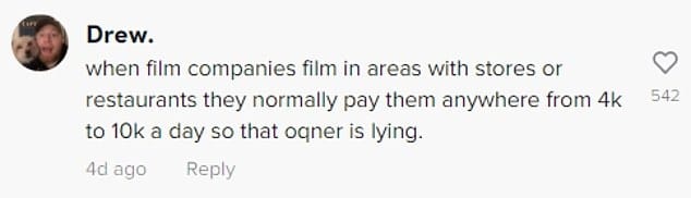 TikTok user commenting: "When film companies film in areas with stores or restaurants they normally pay them anywhere from $4,000 to $10,000 a day so that owner is lying."
