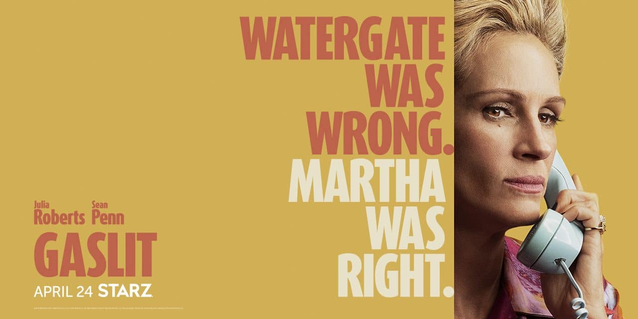 Gaslit: Julia Roberts Kicks Off Watergate Drama In New Starz Series [Trailer]