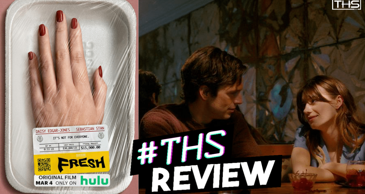 FRESH – A Delectable Take On Modern Dating [REVIEW]