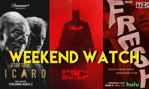 THS Weekend Watch: March 4th [Releases]