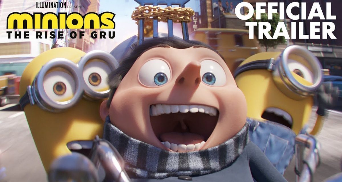 Minions: The Rise Of Gru Trailer Released By Universal Pictures