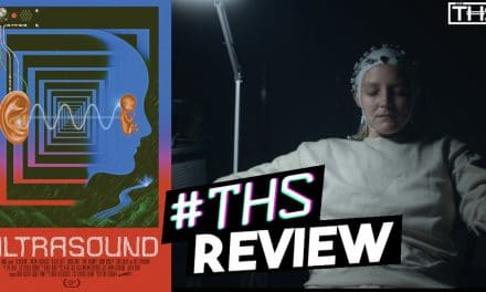 “Ultrasound” Is A Wildly Original and Trippy Mystery That You MUST See to Believe [REVIEW]