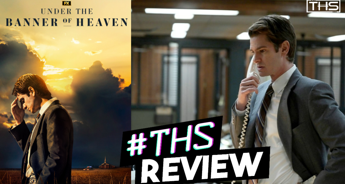 Andrew Garfield is Spellbinding in FX & Hulu’s Glacially Paced True-Crime Series “Under the Banner of Heaven” [Review]
