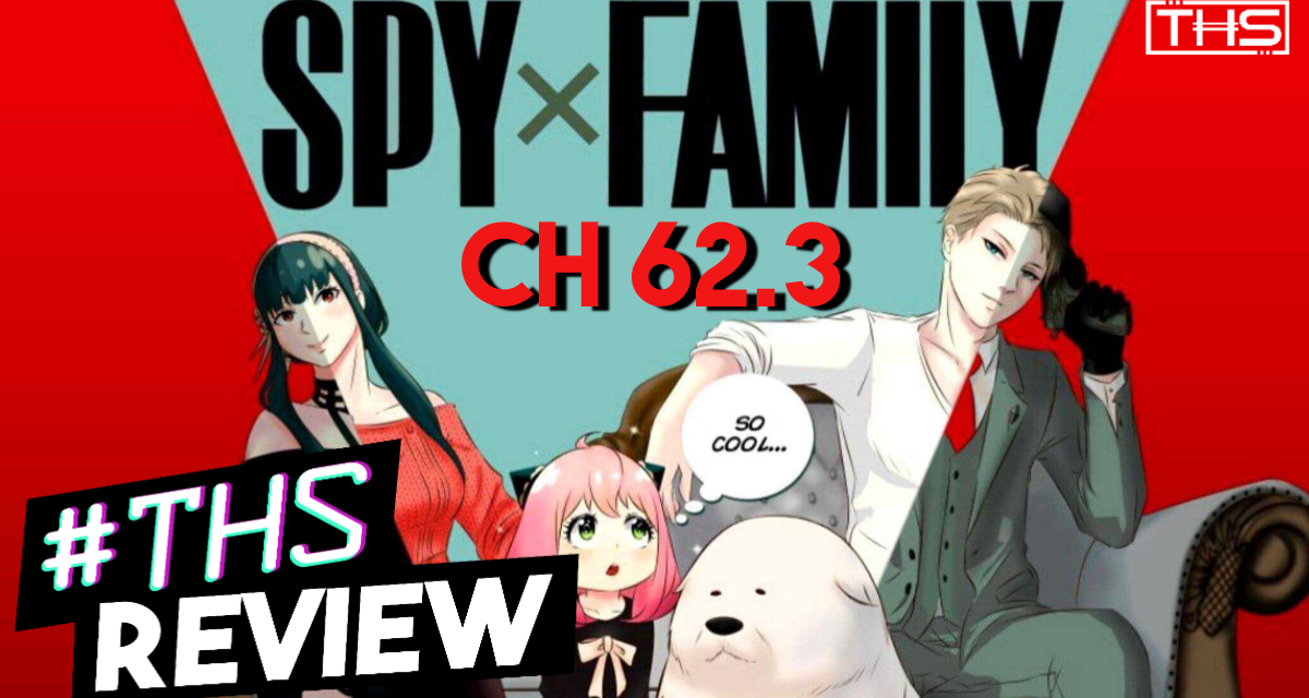 “Spy x Family” Ch. 62.3: An Emotional Gut Punch For Loid [Review]
