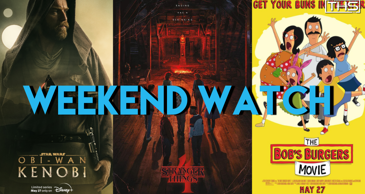 THS WEEKEND WATCH: MAY 27TH [NEW RELEASES]