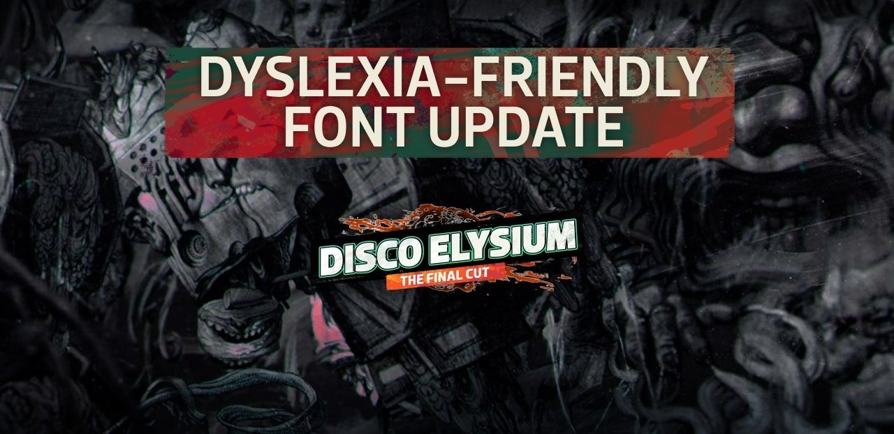 “Disco Elysium – The Final Cut” Adds Dyslexia-Friendly Fonts To Game Text