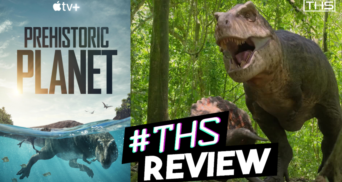 “Prehistoric Planet”: Best Dinosaur Documentary Since “Walking With Dinosaurs” [Review]