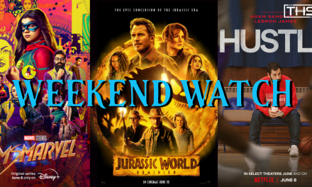 THS WEEKEND WATCH: JUNE 10TH [NEW RELEASES]