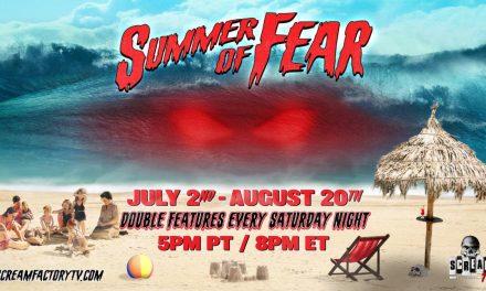 Scream Factory TV Bringing Summer Of Fear Out This July/August