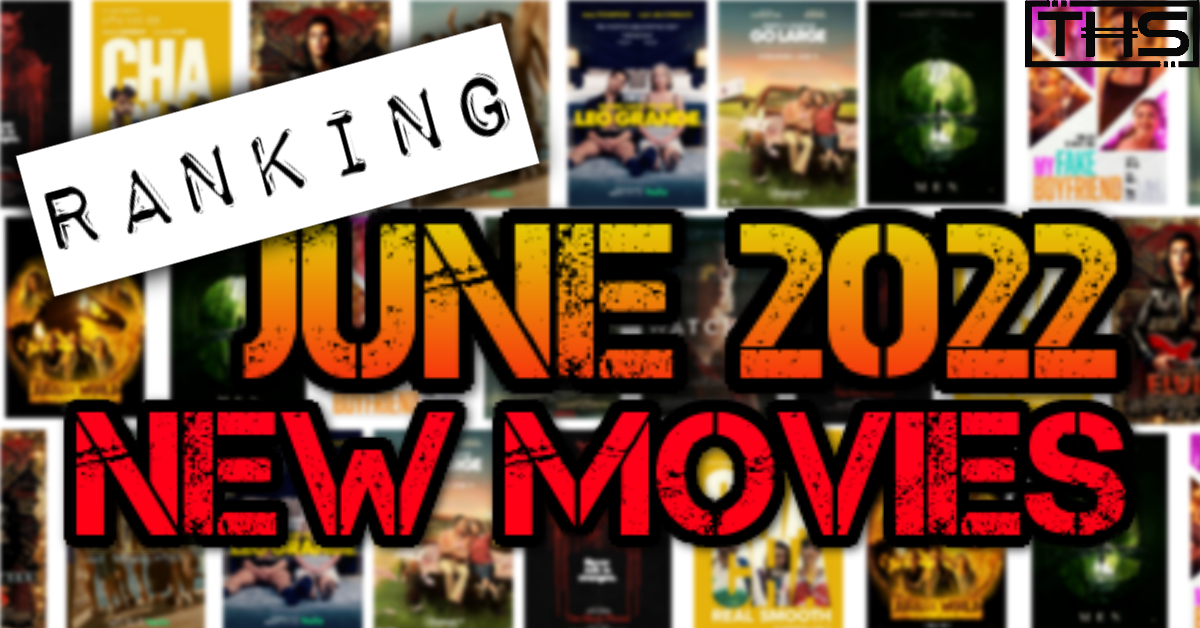 RANKING THE MONTH: The Best & Worst New Release Movies of June 2022
