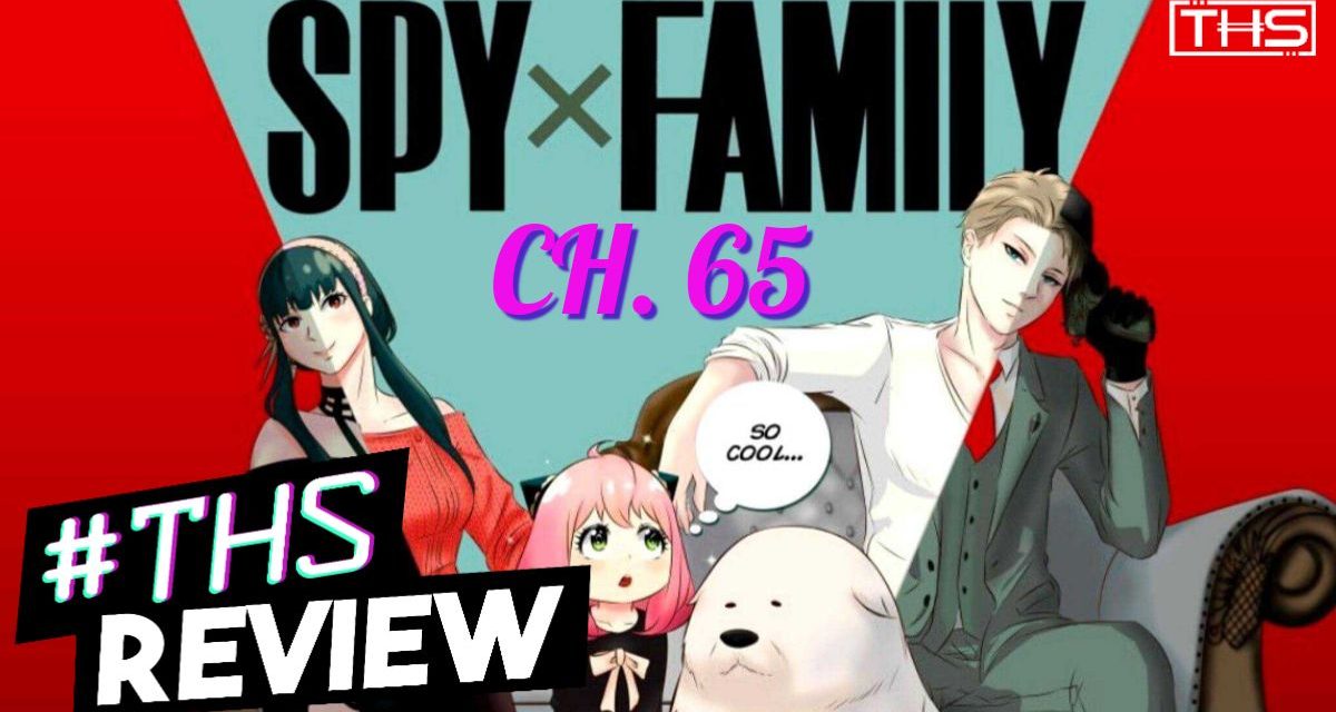 “Spy x Family Ch. 65”: Yor And The Surprise Plot Advancement [Review]