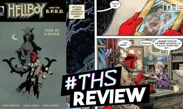 “Hellboy And The B.P.R.D.: Time Is A River ~ A Slightly Confusing Boat Ride Into Hungarian Legend [Review]