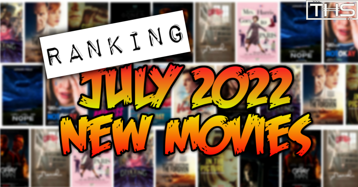 RANKING THE MONTH: THE BEST & WORST NEW RELEASE MOVIES OF JULY 2022