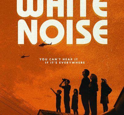 White Noise – Teaser Trailer and First Look!