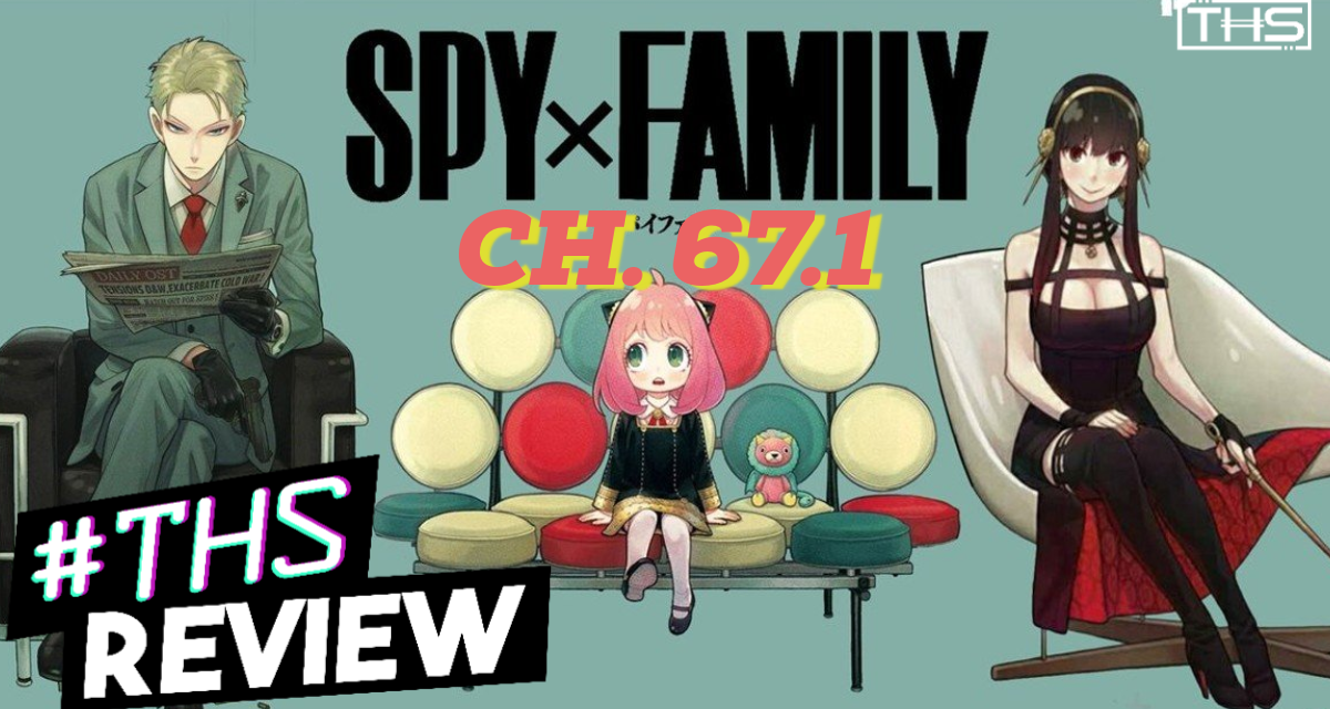 “Spy x Family” Ch. 67.1: The Consequences Of Pettiness [Review]