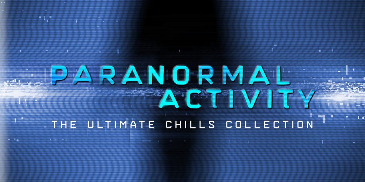 ‘Paranormal Activity: The Ultimate Chills Collection’ Arrives October 11