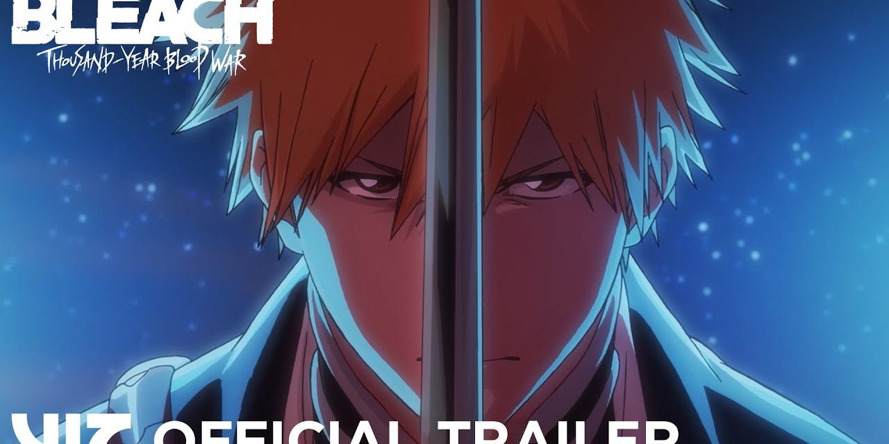 "BLEACH ThousandYear Blood War" Releases Epic New Trailer Along With