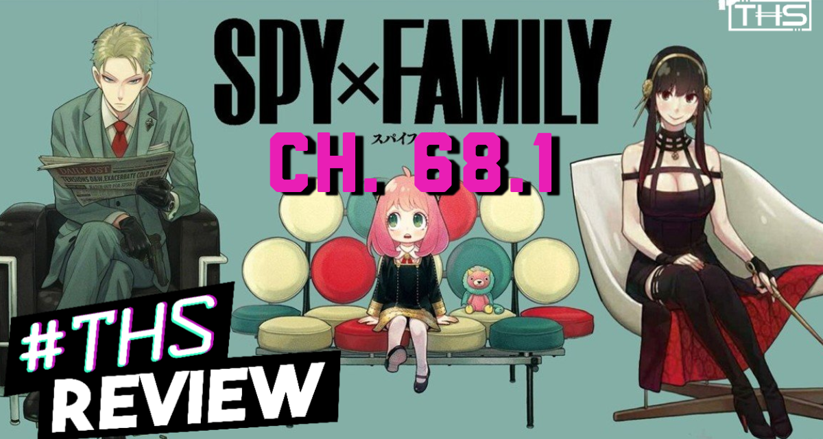 “Spy x Family” Ch. 68.1: Loid Vs. Animation [Review]