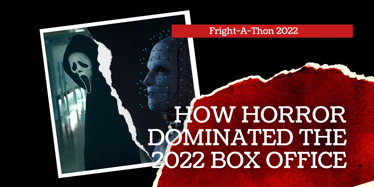 How Horror Dominated The 2022 Box Office [Fright-A-Thon]