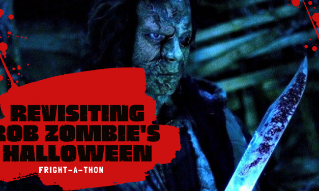 Revisiting Rob Zombie’s Halloween Movies [Fright-A-Thon]