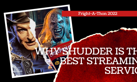 Why Shudder Is The Best Streaming Service Out There [Fright-A-Thon]