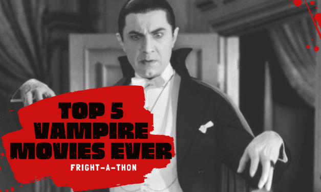 The 5 Best Vampire Movies Ever [Fright-A-Thon]