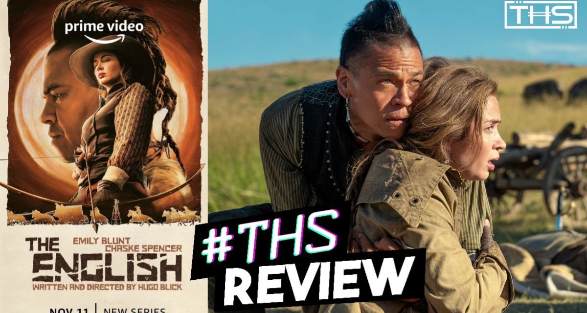 Prime Video’s “The English” – An Epic (But Bloated) Western That Breathes New Life Into The Genre [Review]