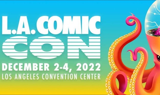 A Layman’s Opinion Of LA Comic Con: 2022 Edition