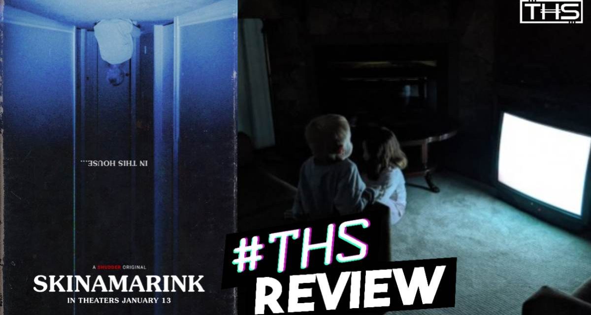 Skinamarink – One Of The Most Unnerving Experiences On Film [Review]