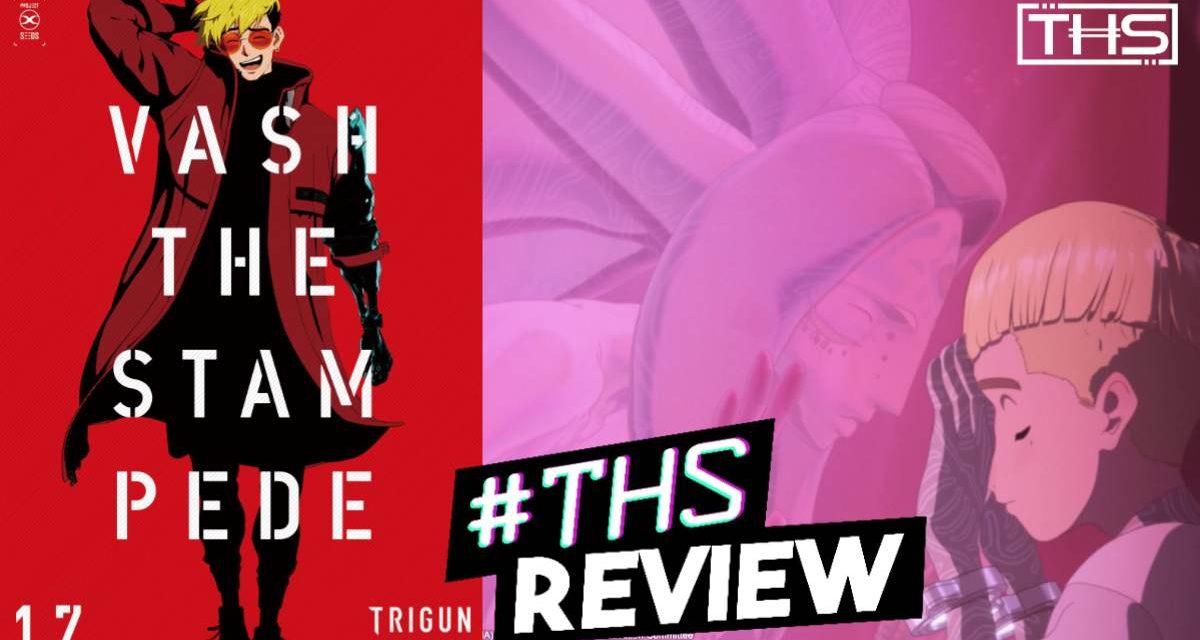 ‘Trigun Stampede’ Ep. 8 “Our Home.”: The Vash Backstory We Needed [Anime Review]