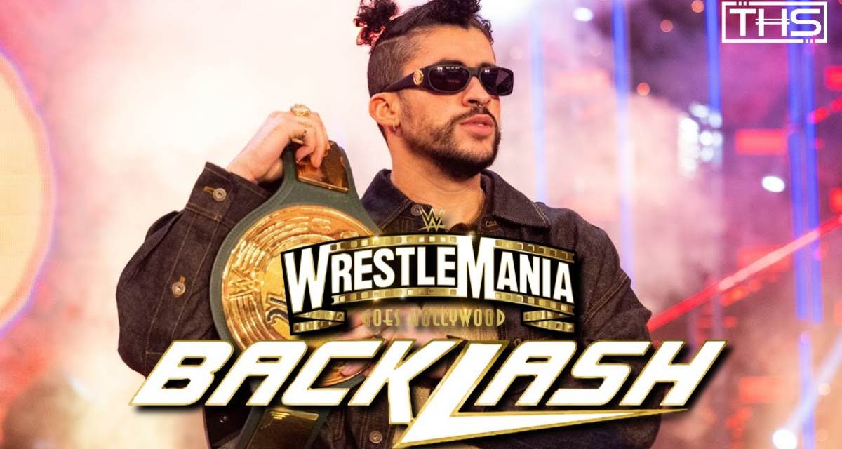WWE Is Bringing Backlash To Puerto Rico Hosted By Bad Bunny