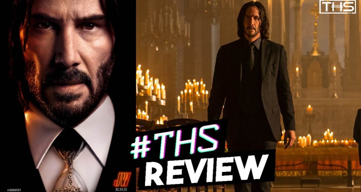 John Wick: Chapter 4 – Action Incarnate Excellence [Review]