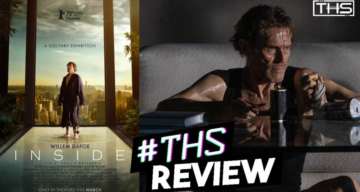 INSIDE (2023) – An Intimately Dull Affair [Review]