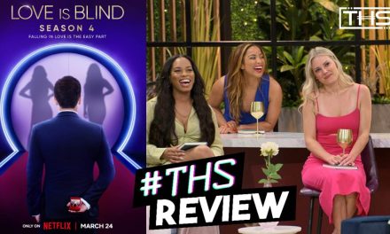 Love Is Blind Season 4 – Explosive And Chaotic, But Addictive [Review]
