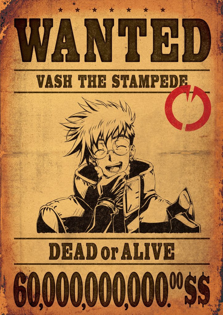 Vash the Stampede's $$60 billion wanted poster.