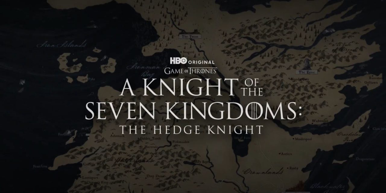 HBO Orders New Game Of Thrones Series ‘A Knight Of The Seven Kingdoms: The Hedge Knight’