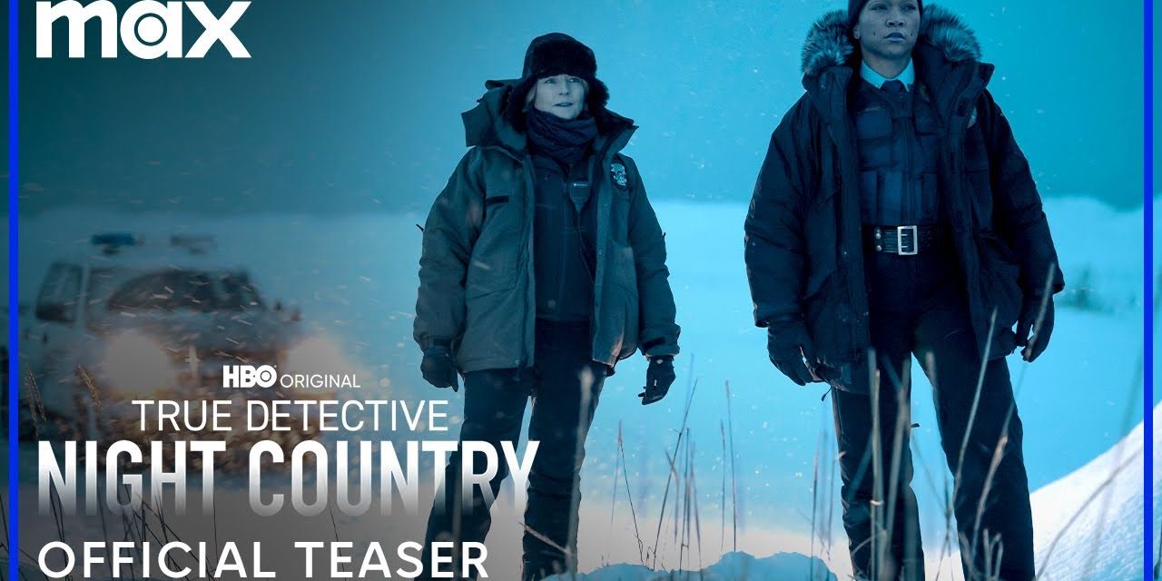 ‘True Detective: Night Country’ Takes The Series To The Alaskan Wilderness