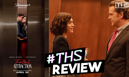 Fatal Attraction on Paramount+ is 100% Worth Your Time! [REVIEW]