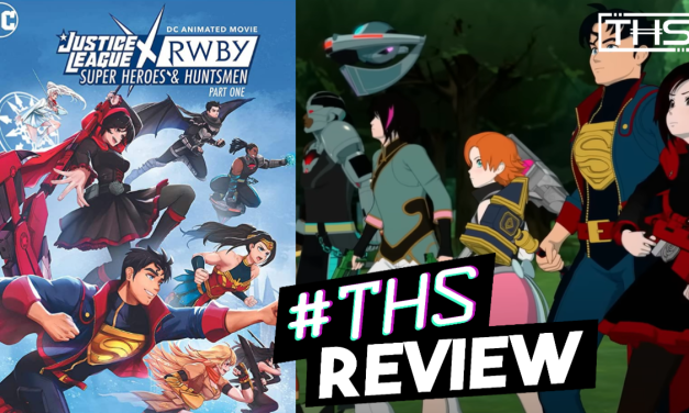 ‘Justice League x RWBY: Super Heroes & Huntsmen Part One’: A Better ‘Justice League’ Film Than The Actual DC Film [Non-Spoilery Animated Film Review]