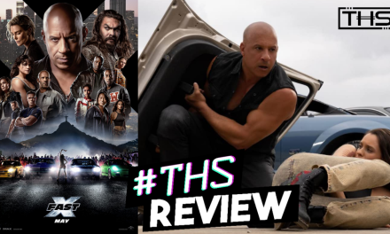 Fast X: Momoa Brings Camp & Chaos As ‘Fast and Furious’ Speeds To Its Conclusion [Review]