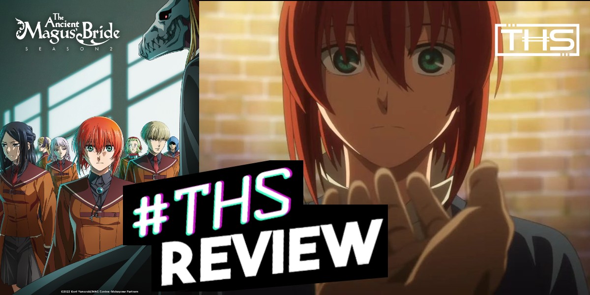 The Ancient Magus’ Bride Season 2 Ep. 9 “Conscience does make cowards of us all. I”: Plot Kicked Into High Gear [Anime Review]