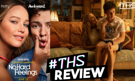No Hard Feelings Is Full Of Raunch And Heart [REVIEW]